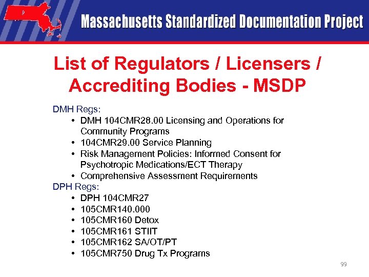 List of Regulators / Licensers / Accrediting Bodies - MSDP DMH Regs: • DMH