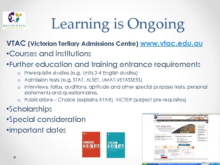 Learning is Ongoing VTAC (Victorian Tertiary Admissions Centre) www. vtac. edu. au • Courses