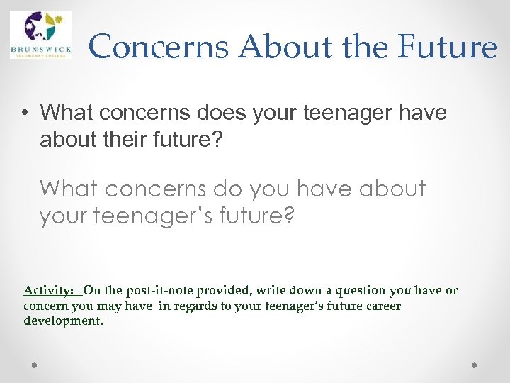 Concerns About the Future • What concerns does your teenager have about their future?