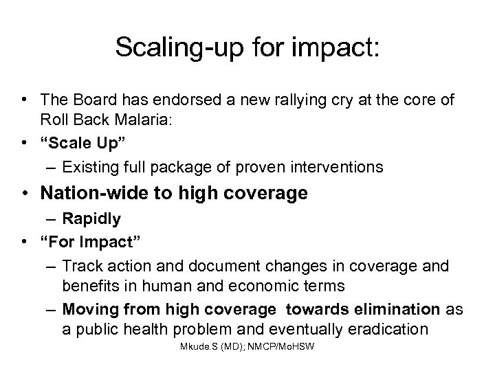 Scaling-up for impact: • The Board has endorsed a new rallying cry at the