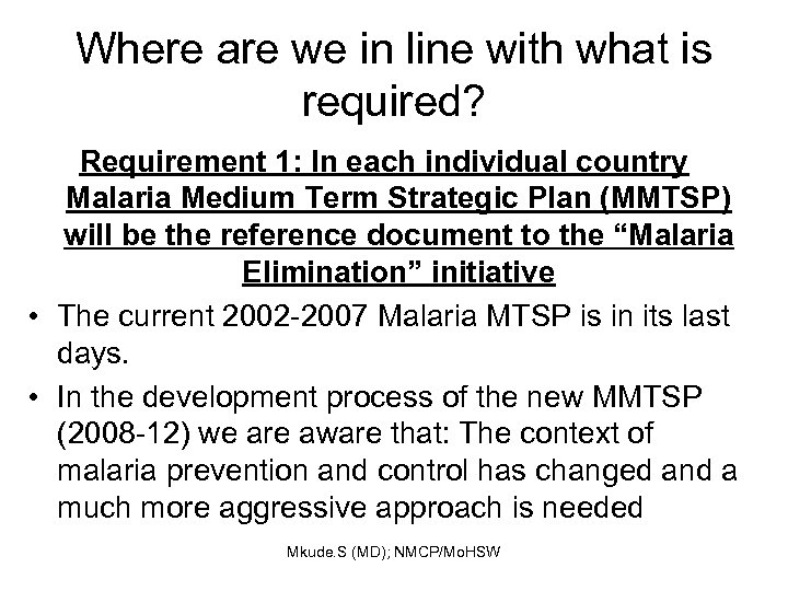 Where are we in line with what is required? Requirement 1: In each individual