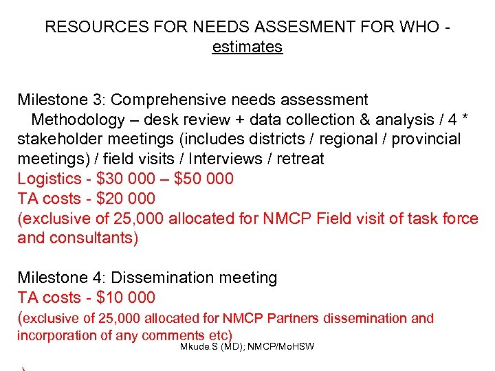 RESOURCES FOR NEEDS ASSESMENT FOR WHO estimates Milestone 3: Comprehensive needs assessment Methodology –