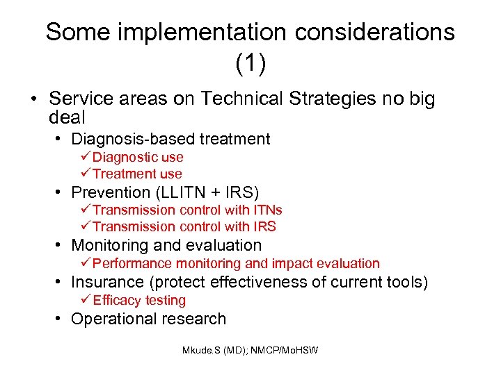 Some implementation considerations (1) • Service areas on Technical Strategies no big deal •