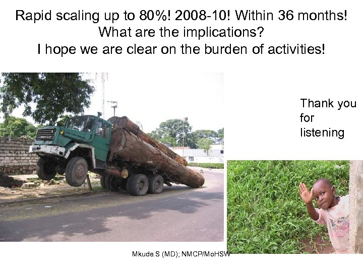 Rapid scaling up to 80%! 2008 -10! Within 36 months! What are the implications?