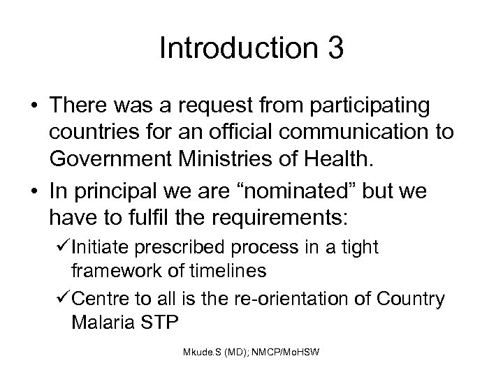 Introduction 3 • There was a request from participating countries for an official communication