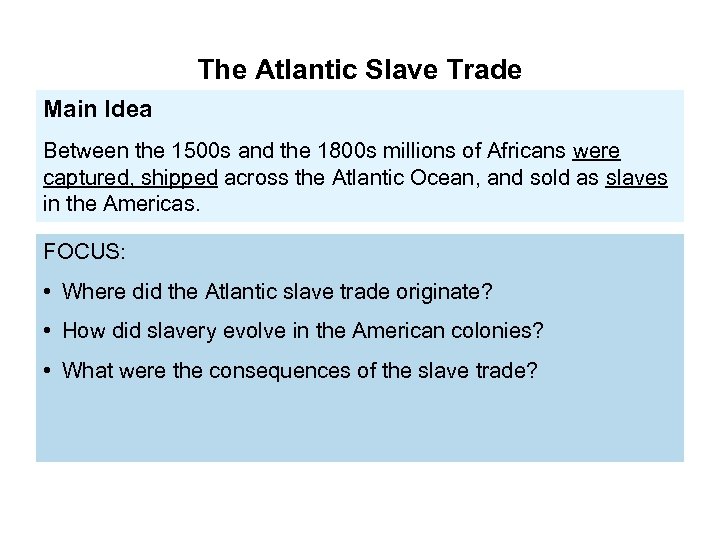 The Atlantic Slave Trade Main Idea Between the 1500 s and the 1800 s