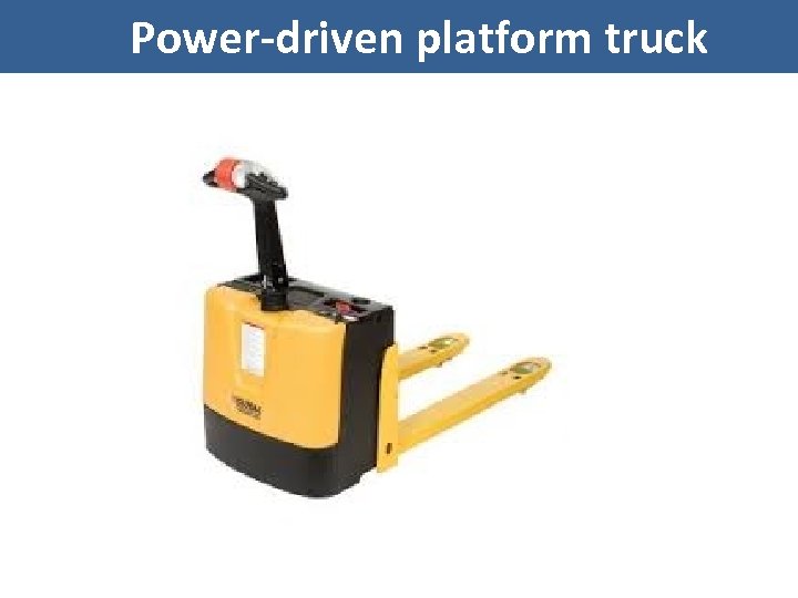 Power-driven platform truck 