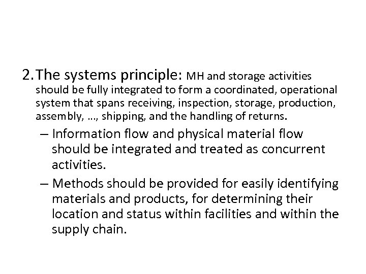 2. The systems principle: MH and storage activities should be fully integrated to form