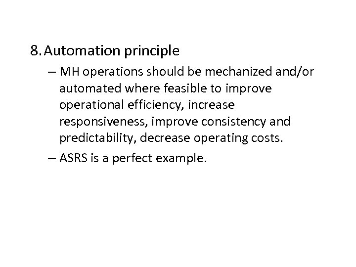 8. Automation principle – MH operations should be mechanized and/or automated where feasible to