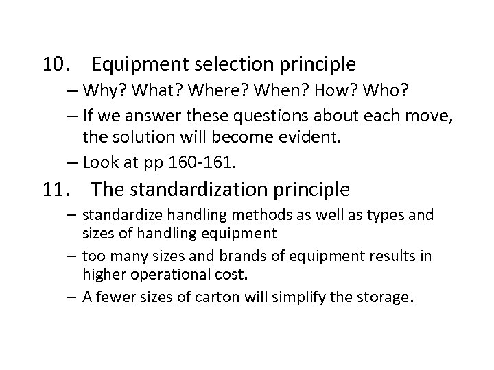 10. Equipment selection principle – Why? What? Where? When? How? Who? – If we