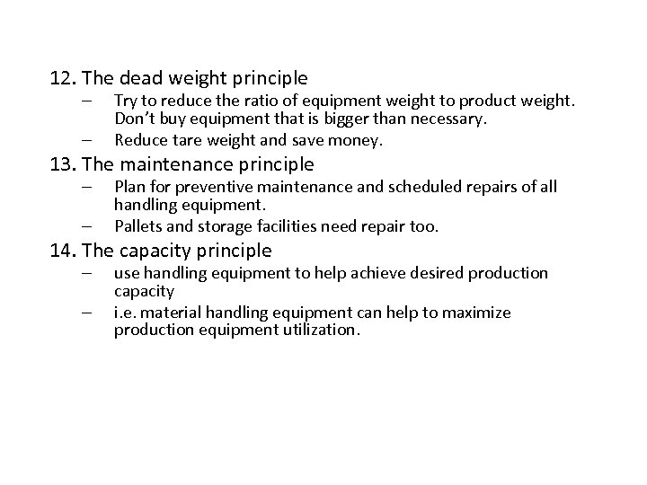 12. The dead weight principle – – Try to reduce the ratio of equipment