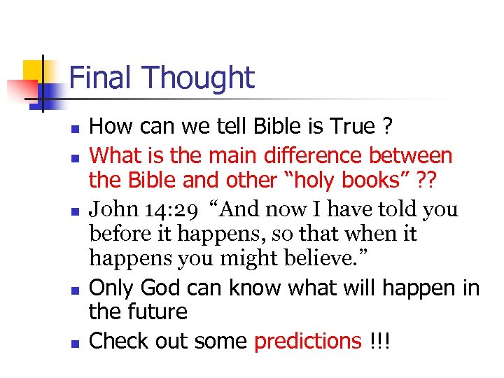 Final Thought n n n How can we tell Bible is True ? What