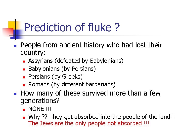 Prediction of fluke ? n People from ancient history who had lost their country: