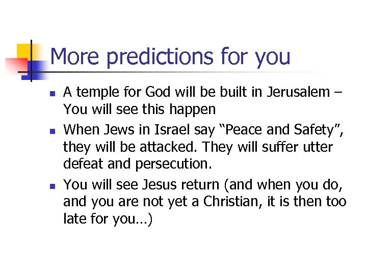 More predictions for you n n n A temple for God will be built