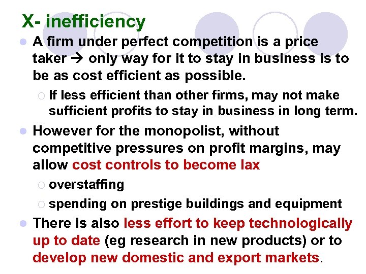 X- inefficiency l A firm under perfect competition is a price taker only way