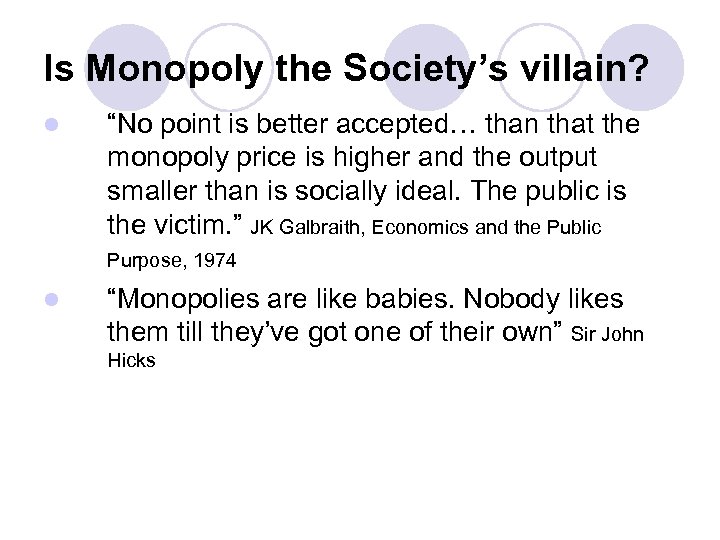 Is Monopoly the Society’s villain? l “No point is better accepted… than that the