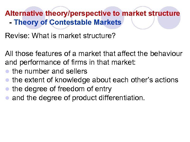 Alternative theory/perspective to market structure - Theory of Contestable Markets Revise: What is market