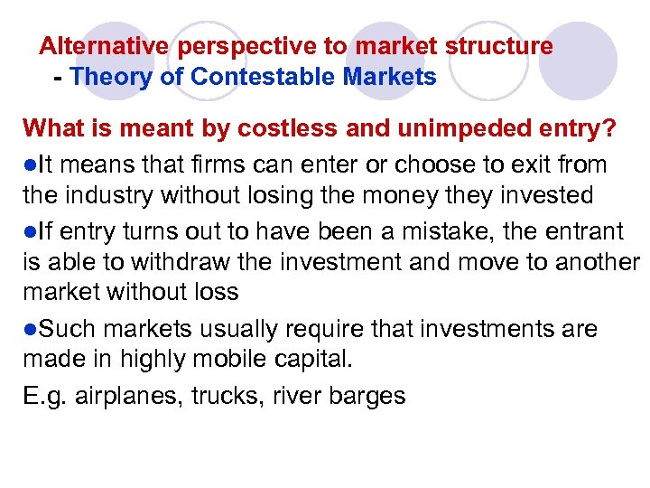 Alternative perspective to market structure - Theory of Contestable Markets What is meant by