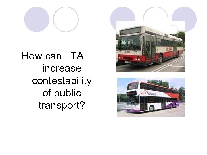 How can LTA increase contestability of public transport? 