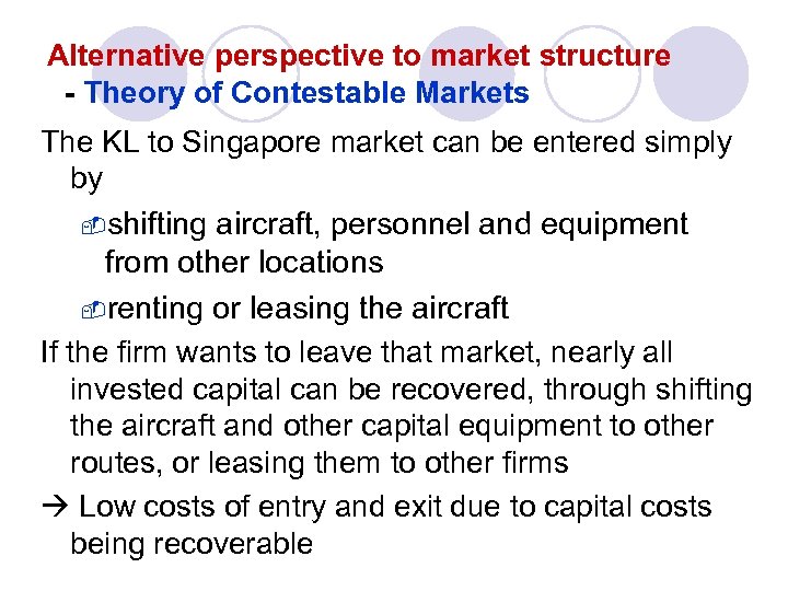 Alternative perspective to market structure - Theory of Contestable Markets The KL to Singapore