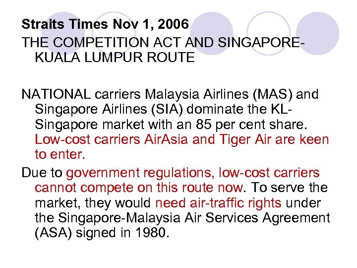 Straits Times Nov 1, 2006 THE COMPETITION ACT AND SINGAPOREKUALA LUMPUR ROUTE NATIONAL carriers