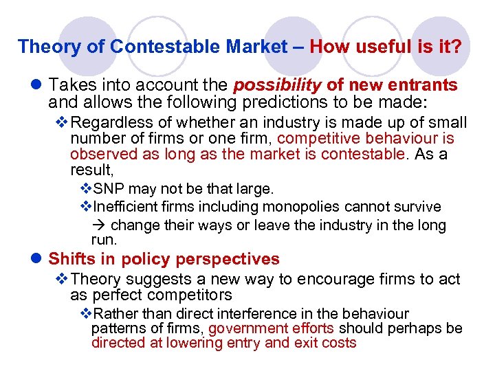 Theory of Contestable Market – How useful is it? l Takes into account the