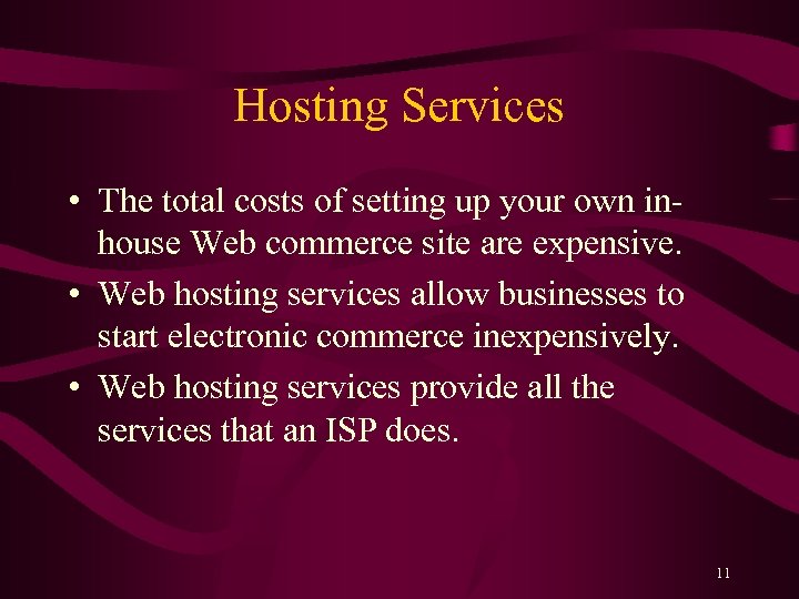 Hosting Services • The total costs of setting up your own inhouse Web commerce