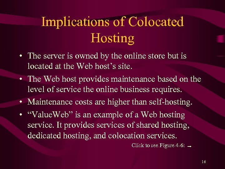 Implications of Colocated Hosting • The server is owned by the online store but