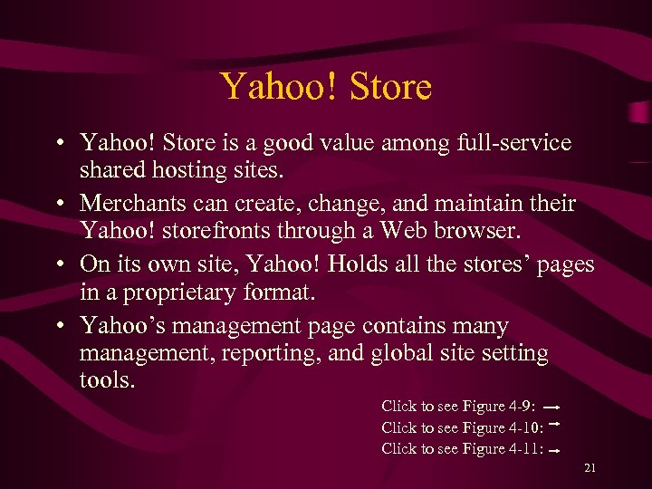 Yahoo! Store • Yahoo! Store is a good value among full-service shared hosting sites.