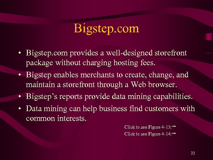 Bigstep. com • Bigstep. com provides a well-designed storefront package without charging hosting fees.