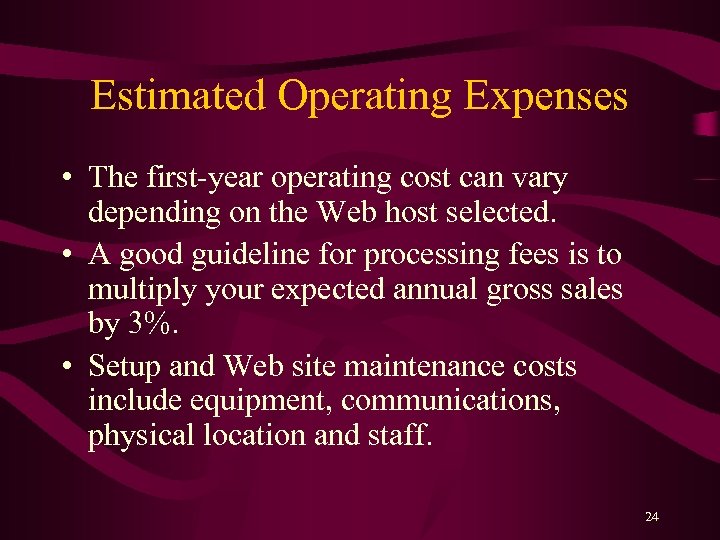 Estimated Operating Expenses • The first-year operating cost can vary depending on the Web