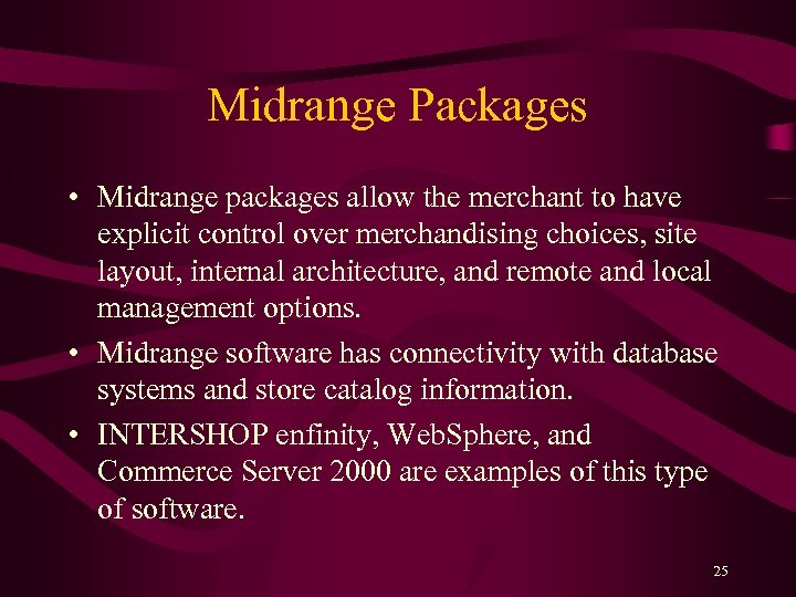 Midrange Packages • Midrange packages allow the merchant to have explicit control over merchandising