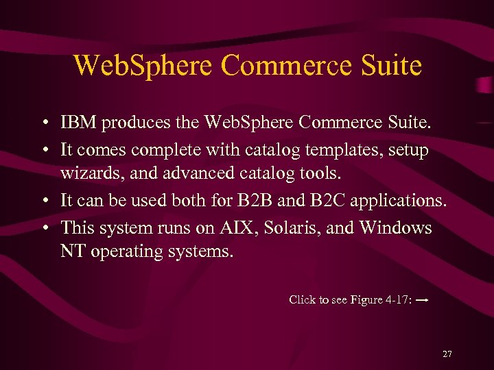 Web. Sphere Commerce Suite • IBM produces the Web. Sphere Commerce Suite. • It