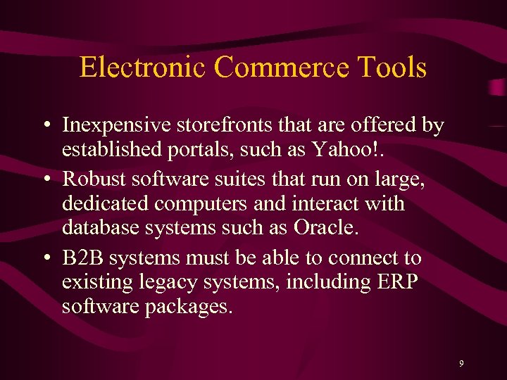 Electronic Commerce Tools • Inexpensive storefronts that are offered by established portals, such as