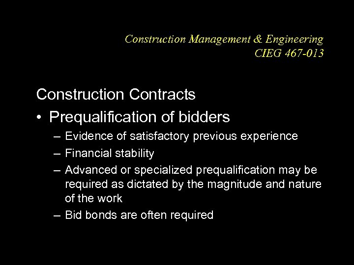 Construction Management & Engineering CIEG 467 -013 Construction Contracts • Prequalification of bidders –