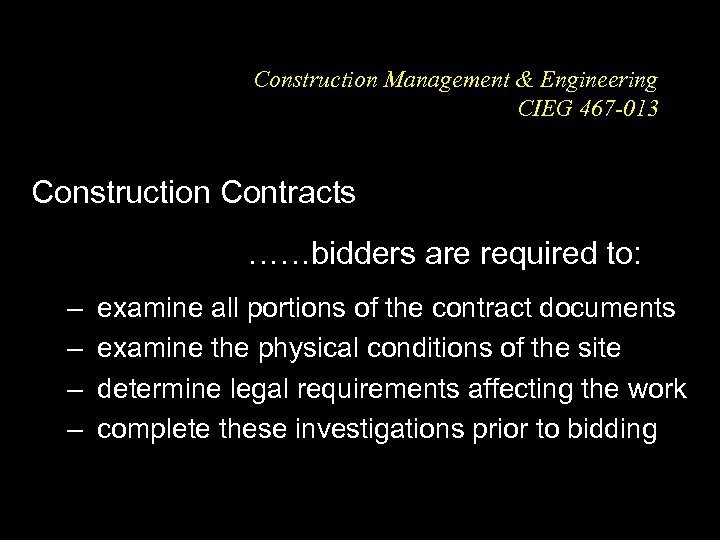 Construction Management & Engineering CIEG 467 -013 Construction Contracts ……bidders are required to: –