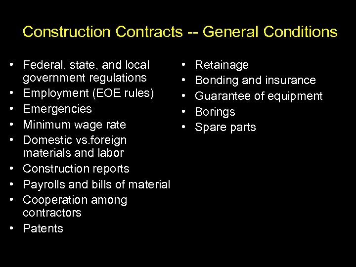 Construction Contracts -- General Conditions • Federal, state, and local government regulations • Employment