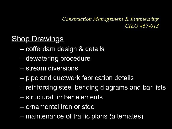 Construction Management & Engineering CIEG 467 -013 Shop Drawings – cofferdam design & details