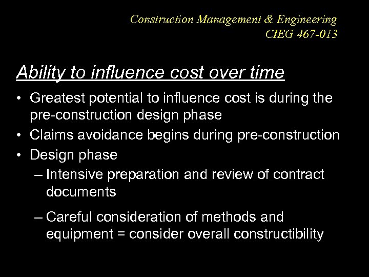 Construction Management & Engineering CIEG 467 -013 Ability to influence cost over time •
