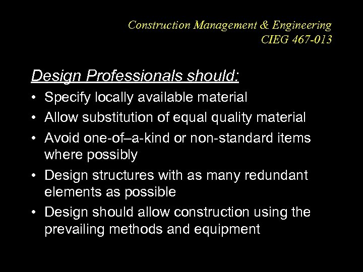 Construction Management & Engineering CIEG 467 -013 Design Professionals should: • Specify locally available