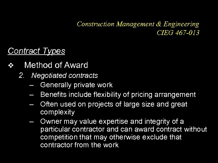 Construction Management & Engineering CIEG 467 -013 Contract Types v Method of Award 2.