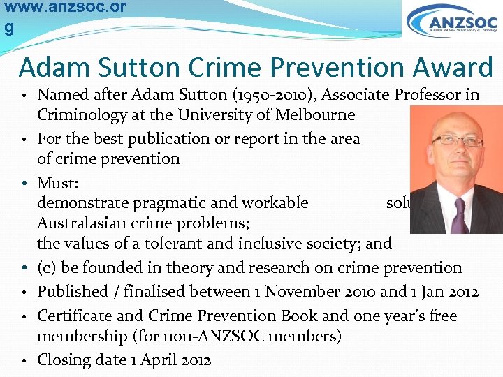 www. anzsoc. or g Adam Sutton Crime Prevention Award • • Named after Adam