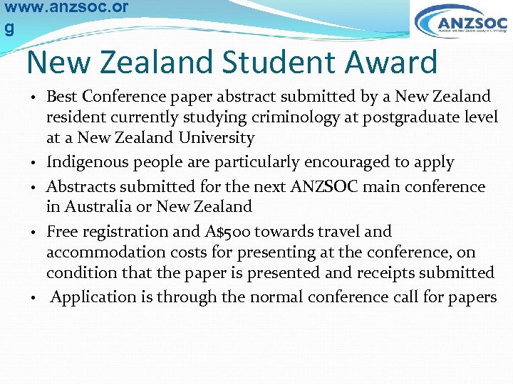 www. anzsoc. or g New Zealand Student Award • • • Best Conference paper