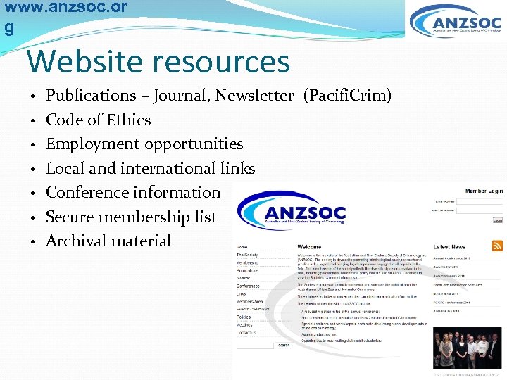 www. anzsoc. or g Website resources • • Publications – Journal, Newsletter (Pacifi. Crim)