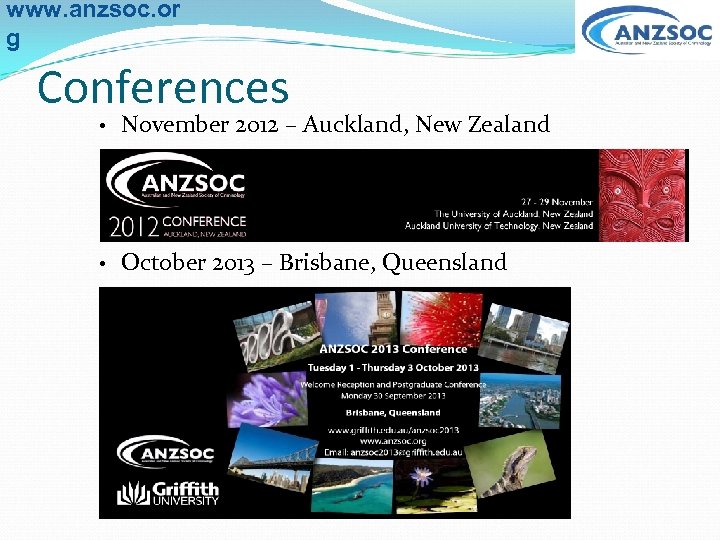 www. anzsoc. or g Conferences • November 2012 – Auckland, New Zealand • October