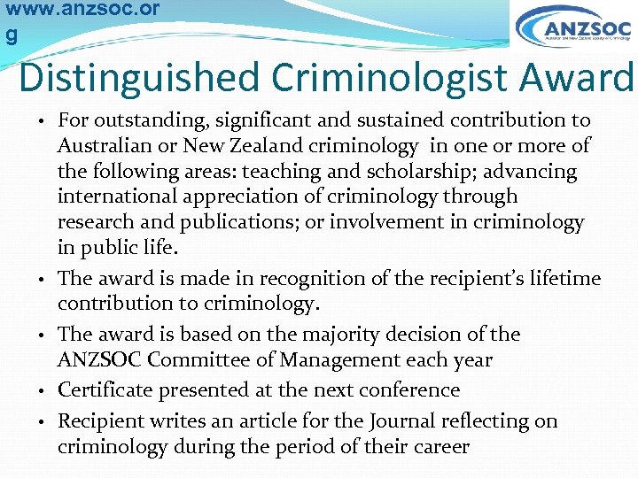 www. anzsoc. or g Distinguished Criminologist Award • • • For outstanding, significant and
