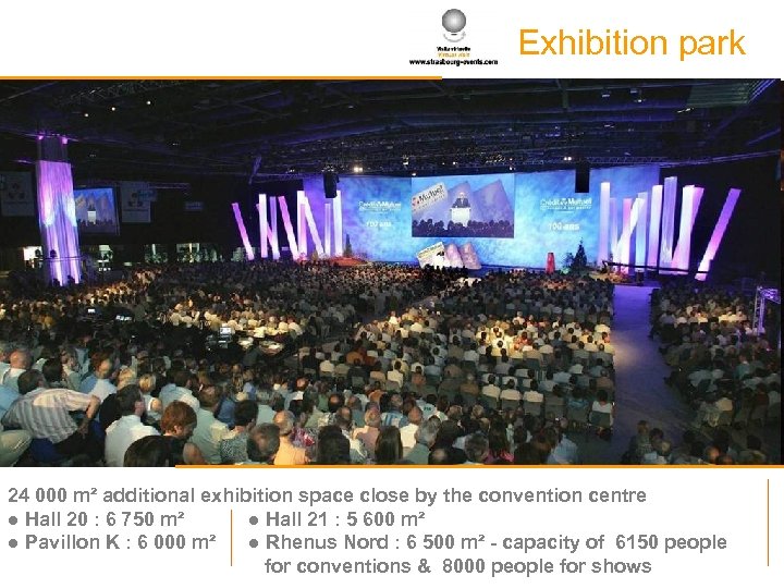 Exhibition park 24 000 m² additional exhibition space close by the convention centre ●