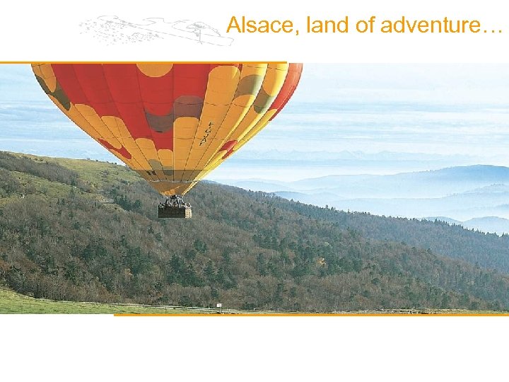 Alsace, land of adventure… 