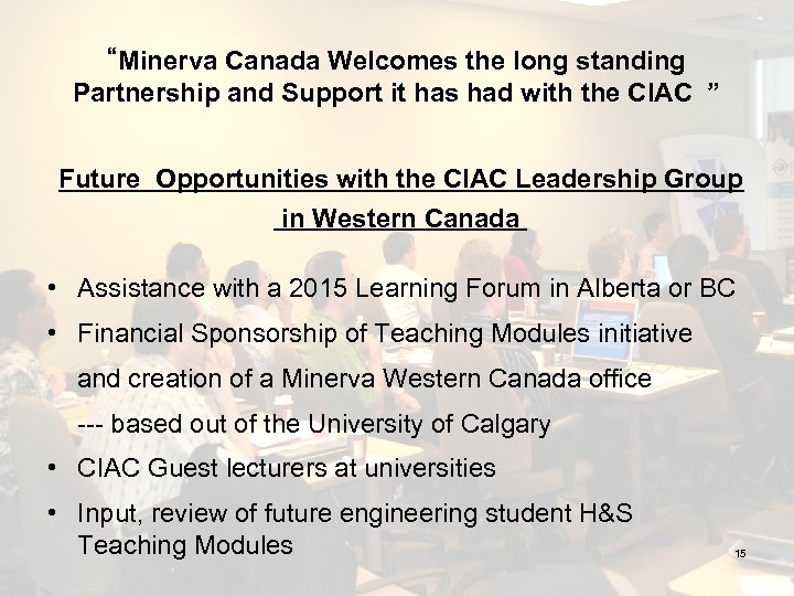 “Minerva Canada Welcomes the long standing Partnership and Support it has had with the