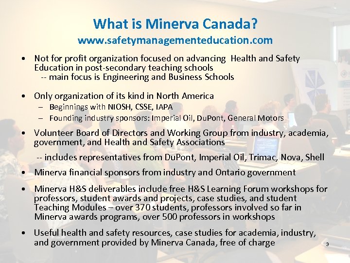 What is Minerva Canada? www. safetymanagementeducation. com • Not for profit organization focused on